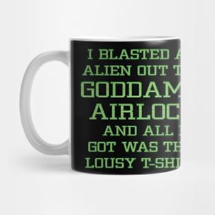 Goddamn Alien Airlock Lousy T-shirt Mug